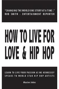 How to Live for Love & Hip Hop