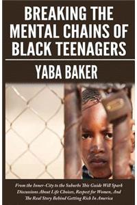 Breaking The Mental Chains Of Black Teenagers