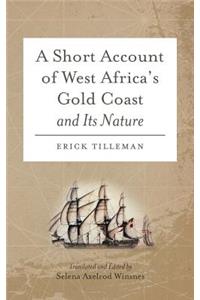 Short Account of West Africa's Gold Coast and Its Nature