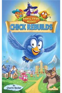 Bird's Town Presents: Chick Rebuilds