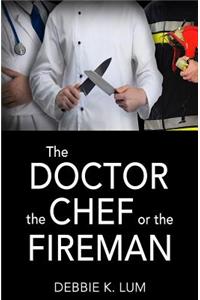 Doctor, the Chef or the Fireman