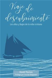 Viaje de Descubrimiento: Los Altos y Bajos de Le Vida Cristiana: Los Altos y Bajos de Le Vida Cristiana