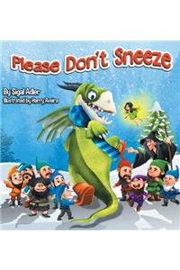 Please Don't Sneeze
