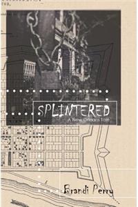 Splintered