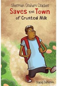 Sherman Graham Cracker: Saves the Town of Crusted Milk