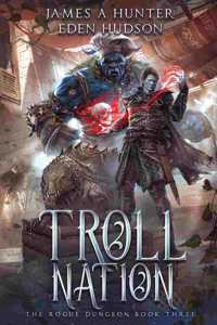 Troll Nation (The Rogue Dungeon)