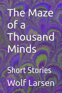 The Maze of a Thousand Minds