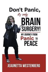 Don't Panic, It's Only Brain Surgery!