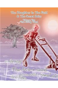 The Ploughboy In The Field And The Secret Paths. Vol Two-The Living Word