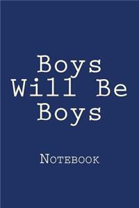 Boys Will Be Boys