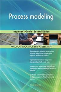 Process modeling: Beginners Guide - Second Edition