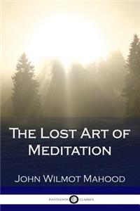 The Lost Art of Meditation
