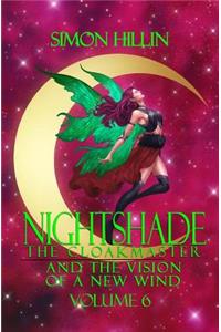 Nightshade the Cloakmaster and the Vision of a New Wind, Volume 6