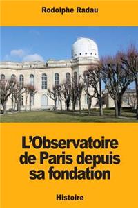 L'Observatoire de Paris depuis sa fondation