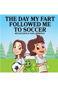 Day My Fart Followed Me To Soccer