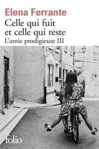 Celle qui fuit et celle qui reste (L'amie prodigieuse 3)