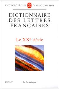 Dictionnaire Des Lettres Francaises 20eme S.