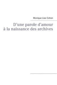 D'une parole d'amour à la naissance des archives