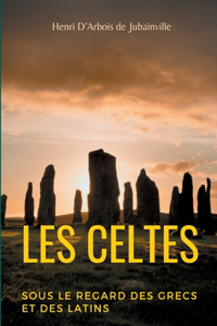 Les Celtes sous le regard des Grecs et des Latins