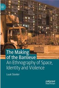 The Making of the Banlieue