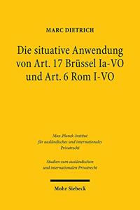 Die Situative Anwendung Von Art. 17 Brussel Ia-Vo Und Art. 6 ROM I-Vo