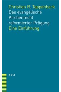 Das Evangelische Kirchenrecht Reformierter Pragung