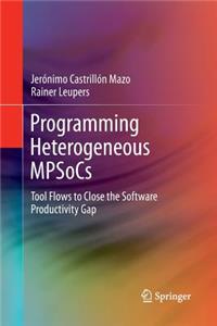Programming Heterogeneous Mpsocs