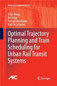 Optimal Trajectory Planning and Train Scheduling for Urban Rail Transit Systems