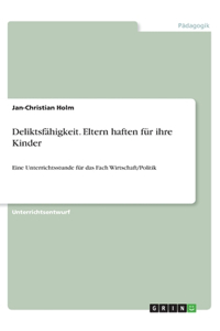 Deliktsfähigkeit. Eltern haften für ihre Kinder
