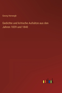 Gedichte und kritische Aufsätze aus den Jahren 1839 und 1840