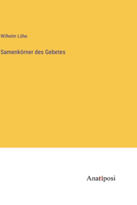 Samenkörner des Gebetes