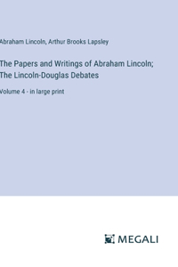 Papers and Writings of Abraham Lincoln; The Lincoln-Douglas Debates