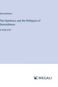 The Olynthiacs and the Phillippics of Demosthenes