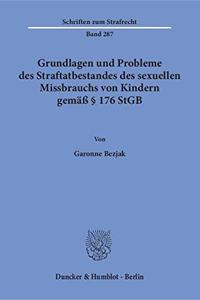 Grundlagen Und Probleme Des Straftatbestandes Des Sexuellen Missbrauchs Von Kindern Gemass 176 StGB