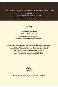 Über die Abhängigkeit des Formänderungsvermögens metallischer Werkstoffe vom Spannungszustand bei unterschiedlich hoher Temperatur und Formänderungsgeschwindigkeit