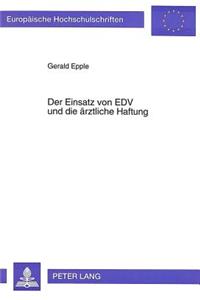 Der Einsatz von EDV und die aerztliche Haftung