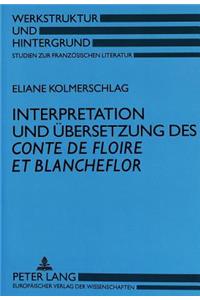 Interpretation Und Uebersetzung Des «Conte de Floire Et Blancheflor»