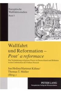 Wallfahrt Und Reformation - «Pout' a Reformace»