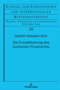 Die Europaeisierung des tuerkischen Privatrechts