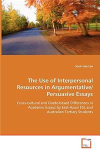 Use of Interpersonal Resources in Argumentative/Persuasive Essays