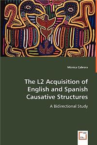 L2 Acquisition of English and Spanish Causative Structures