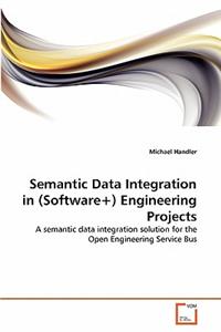 Semantic Data Integration in (Software+) Engineering Projects