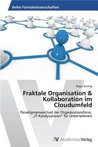 Fraktale Organisation & Kollaboration im Cloudumfeld