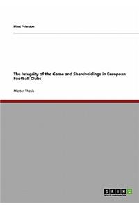 Integrity of the Game and Shareholdings in European Football Clubs