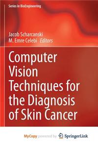 Computer Vision Techniques for the Diagnosis of Skin Cancer