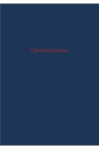 Choriocarcinoma: Transactions of a Conference of the International Union Against Cancer