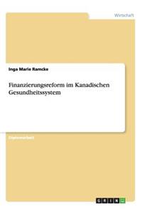 Finanzierungsreform im Kanadischen Gesundheitssystem