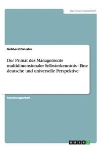 Primat des Managements multidimensionaler Selbsterkenntnis - Eine deutsche und universelle Perspektive