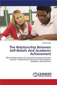 Relationship Between Self-Beliefs And Academic Achievement