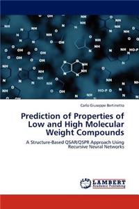 Prediction of Properties of Low and High Molecular Weight Compounds